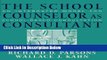 Books The School Counselor as Consultant: An Integrated Model for School-based Consultation