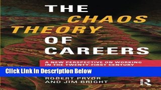 Books The Chaos Theory of Careers: A New Perspective on Working in the Twenty-First Century Free