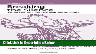 Books Breaking the Silence: Art Therapy with Children from Violent Homes Free Download