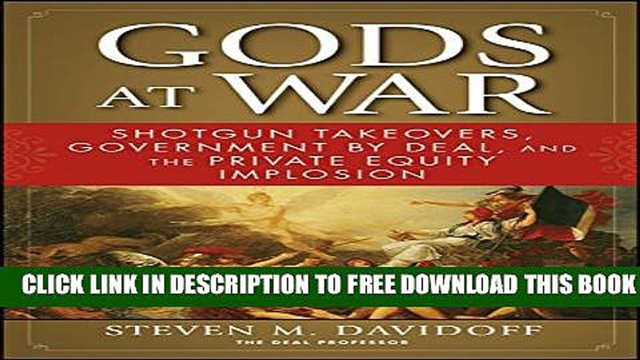 [PDF] Gods at War: Shotgun Takeovers, Government by Deal, and the Private Equity Implosion Full