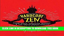 [PDF] Hardcore Zen: Punk Rock, Monster Movies and the Truth About Reality Popular Colection