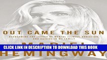 [PDF] Out Came the Sun: Overcoming the Legacy of Mental Illness, Addiction, and Suicide in My