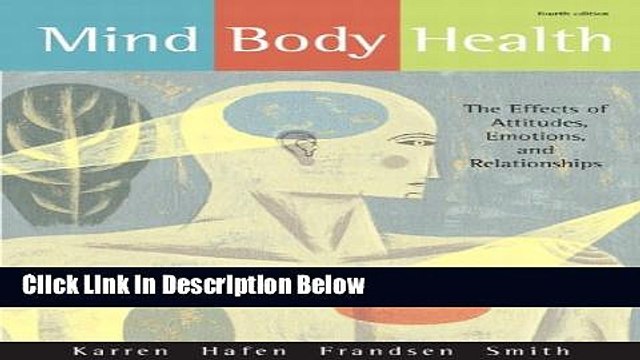 Books Mind/Body Health: The Effects of Attitudes, Emotions, and Relationships (4th Edition) Full
