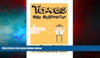 Must Have  Taxes: Taxes For Beginners - The Easy Guide To Understanding Taxes   Tips   Tricks To