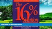 READ FREE FULL  The 16% Solution: How To Get High Interest Rates in a Low Interest World with Tax