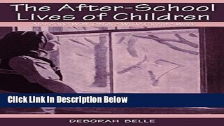 Ebook The After-school Lives of Children: Alone and With Others While Parents Work Full Online