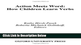 Books Action Meets Word: How Children Learn Verbs Full Online