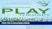 Download Child-Centered Play Therapy: A Practical Guide to Developing Therapeutic Relationships