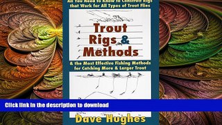 READ BOOK  Trout Rigs   Methods: All You Need to Know to Construct Rigs That Work for All Types