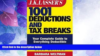 Big Deals  J.K. Lasser s 1001 Deductions and Tax Breaks: The Complete Guide to Everything