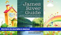 READ  James River Guide: Insiders  Paddling and Fishing Trips from Headwaters Down to Richmond