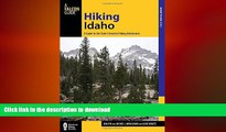 READ BOOK  Hiking Idaho: A Guide To The State s Greatest Hiking Adventures (State Hiking Guides