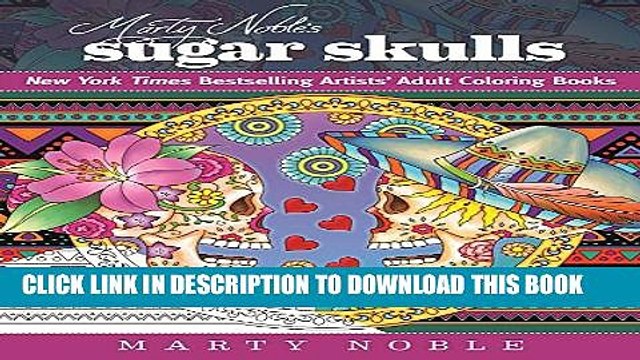 [PDF] Marty Noble s Sugar Skulls: New York Times Bestselling Artistsâ€™ Adult Coloring Books Full