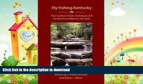 FAVORITE BOOK  Fly Fishing Kentucky: Your Guide to Tackle,Â TechniquesÂ and  theÂ Best Trout