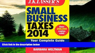 Must Have  J.K. Lasser s Small Business Taxes 2014: Your Complete Guide to a Better Bottom Line