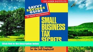 READ FREE FULL  Small Business Tax Secrets: Ultimate Tax Savings for the Self-Employed!  READ