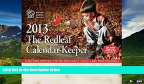 Must Have  The Redleaf Calendar-Keeperâ„¢ 2013: A Record-Keeping System for Family Child Care