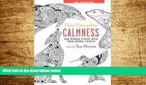 Must Have  Color Yourself to Calmness: And reduce stress with these animal motifs (Adult Coloring