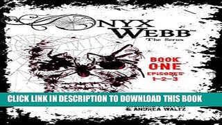 [New] Onyx Webb: Book One: Episodes 1, 2,   3 Exclusive Online