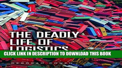[PDF] The Deadly Life of Logistics: Mapping Violence in Global Trade Popular Colection