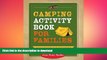 GET PDF  Camping Activity Book for Families: The Kid-Tested Guide to Fun in the Outdoors  GET PDF