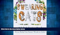 READ FREE FULL  Swearing Cats Adult Coloring Book:: Stress-Relief Cat Swear Words To Color!  READ