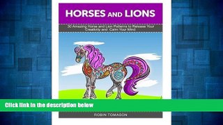 READ FREE FULL  Horses and Lions: 30 Amazing Horse and Lion Patterns to Release Your Creativity