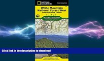 READ BOOK  White Mountain National Forest West [Franconia Notch, Lincoln] (National Geographic