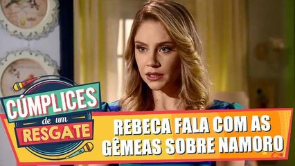 Rebeca dá dicas de relacionamento para as gêmeas!