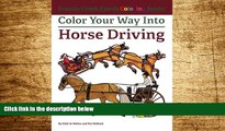 READ FREE FULL  Color Your Way Into Horse Driving (Francis Creek Fjords Coloring Books) (Volume
