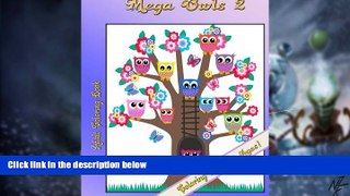 Must Have PDF  Mega Owls 2: Adult Coloring Book  Best Seller Books Best Seller