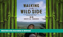 READ BOOK  Walking on the Wild Side: Long-Distance Hiking on the Appalachian Trail FULL ONLINE