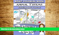 Must Have  Adult Coloring Book: Animal Totems - Coloring Book and Journal: Relaxing Art Therapy