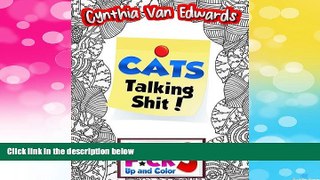 Must Have  Cats Talking Shi#!: Shut the F*ck Up and Color (3): The Adult Coloring Book of Swear