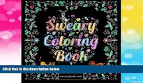 Must Have  Swear Word Coloring Book: The Joy of Sweary Curse Words for Adults  READ Ebook Full