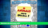 Full [PDF] Downlaod  Animals Are Dicks!: Shut the F*ck Up and Color (2): The Adult Coloring Book