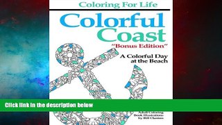 READ FREE FULL  Coloring for Life: Colorful Coast Bonus Edition: A Colorful Day at the Beach