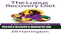 [PDF] The Lupus Recovery Diet: A Natural Approach to Autoimmune Disease That Really Works Popular