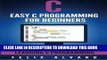 [Read PDF] C: Easy C Programming for Beginners, Your Step-By-Step Guide To Learning C Programming
