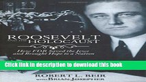 [PDF] Roosevelt and the Holocaust: How FDR Saved the Jews and Brought Hope to a Nation Full Online