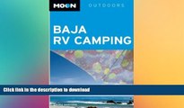 READ BOOK  Baja RV Camping (Moon Outdoors) FULL ONLINE