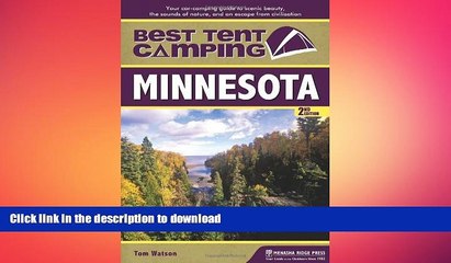 READ BOOK  Best Tent Camping: Minnesota: Your Car-Camping Guide to Scenic Beauty, the Sounds of