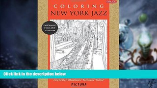 Big Deals  Coloring New York Jazz: Featuring the artwork of celebrated illustrator Tomislav Tomic