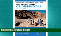 READ  The Backcountry Classroom: Lessons, Tools, and Activities for Teaching Outdoor Leaders FULL