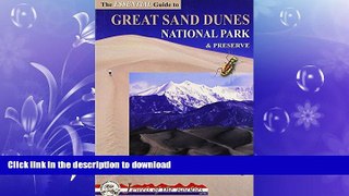 FAVORITE BOOK  The Essential Guide to Great Sand Dunes National Park and Preserve (Jewels of the