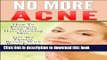 [PDF] Acne; No More Acne: How To Eliminate Acne And Have Glowing Skin. Get Fast Results With These