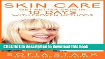 [PDF] Skin Care - Get Better Skin in 10 Days with Proven Methods (Acne, Skin Care, Skin Care