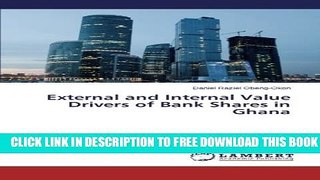 [PDF] External and Internal Value Drivers of Bank Shares in Ghana Full Colection