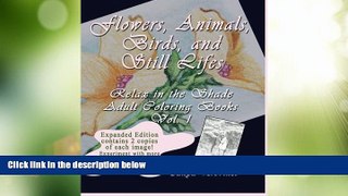 Big Deals  Flowers, Animals, Birds, and Still Lifes Expanded Edition (Relax in the Shade Adult