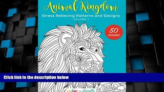 Big Deals  Animal Kingdom: Stress Relieving Patterns and Designs  Best Seller Books Best Seller